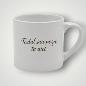 CANA MICA PERSONALIZABILA